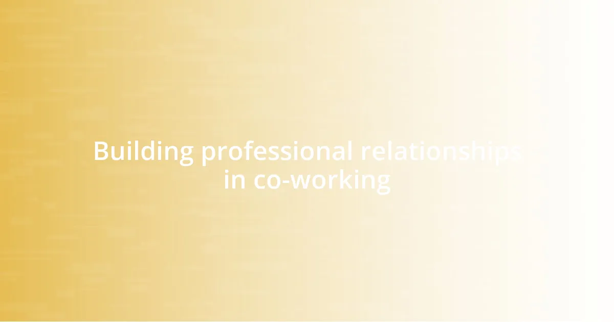 Building professional relationships in co-working