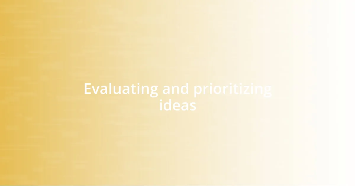 Evaluating and prioritizing ideas