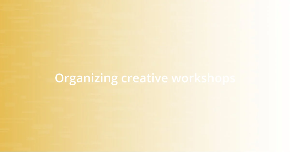 Organizing creative workshops