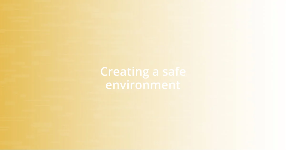 Creating a safe environment