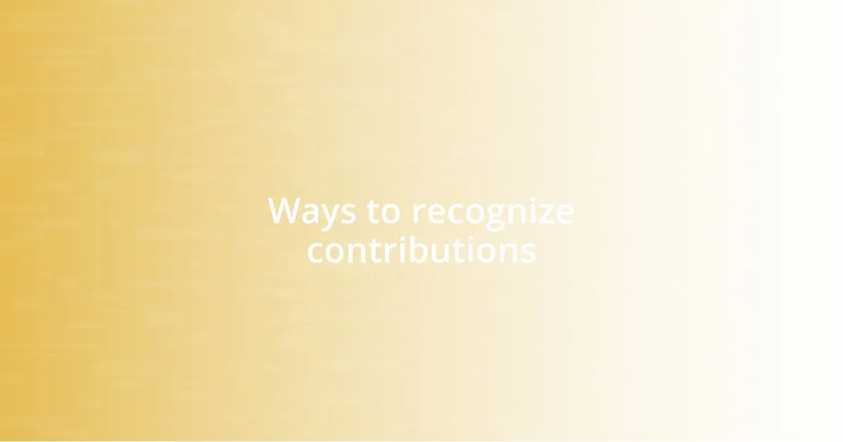 Ways to recognize contributions