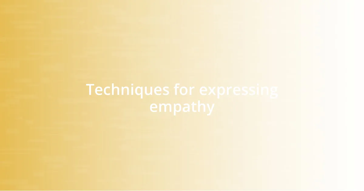 Techniques for expressing empathy