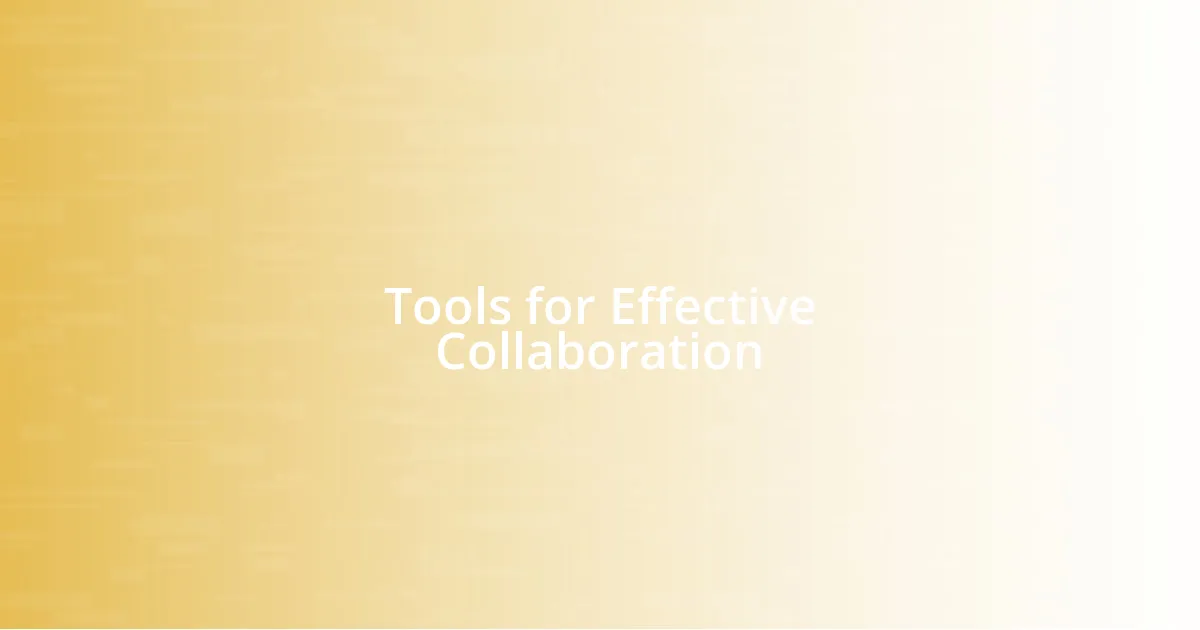 Tools for Effective Collaboration