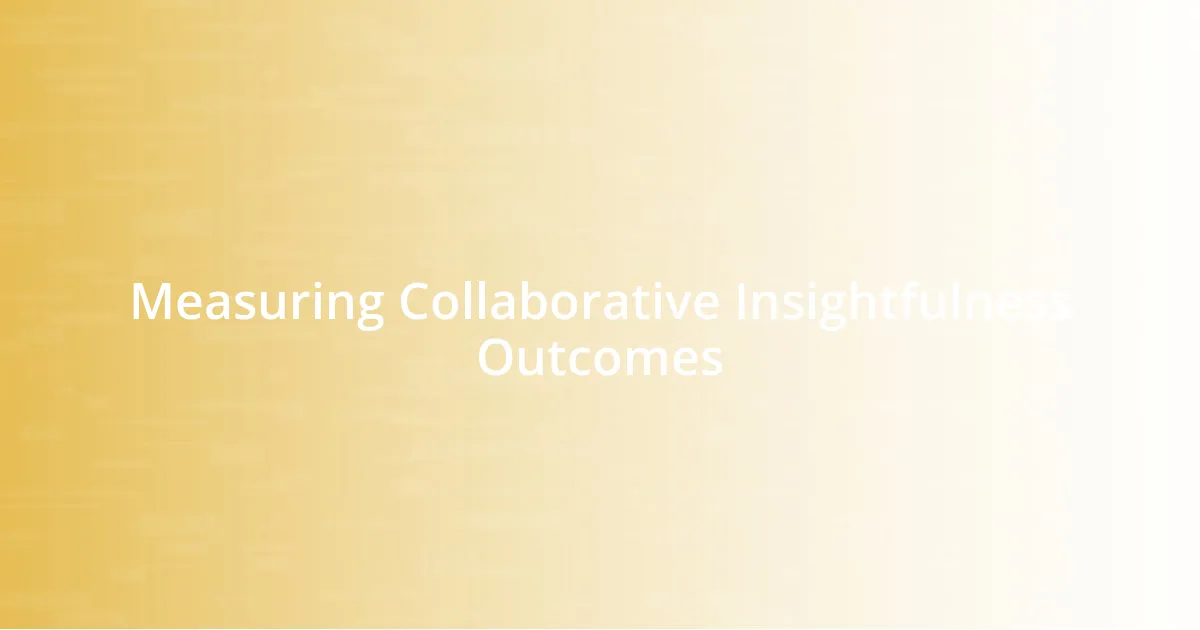 Measuring Collaborative Insightfulness Outcomes