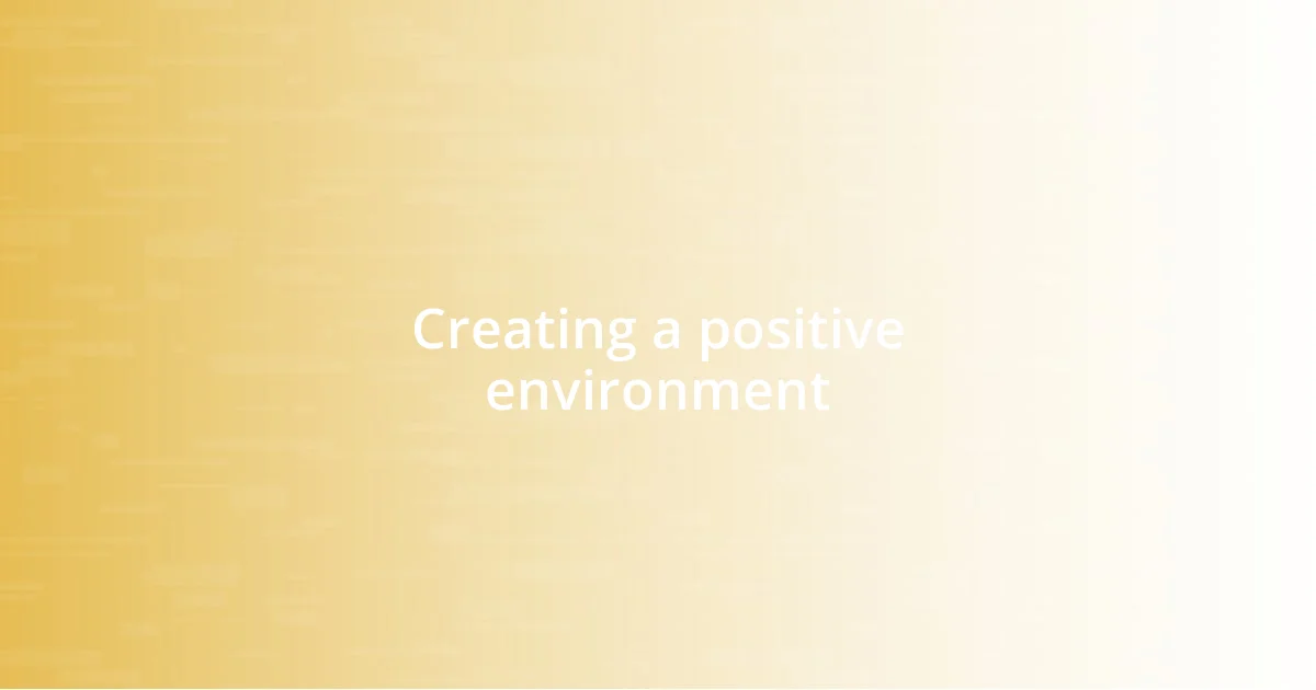 Creating a positive environment