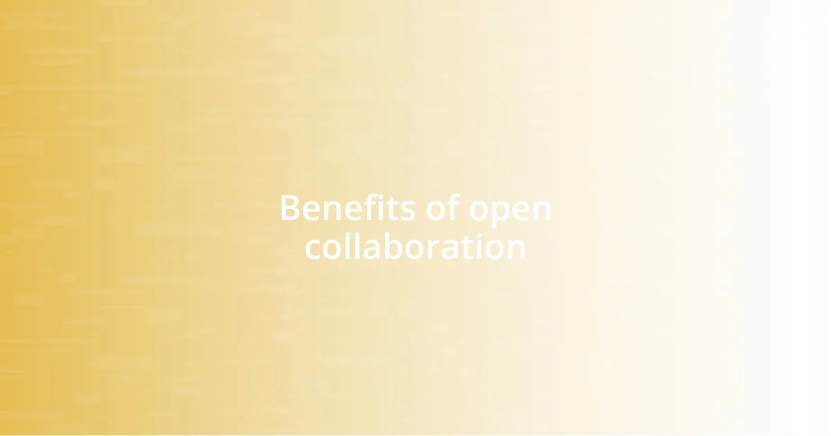 Benefits of open collaboration