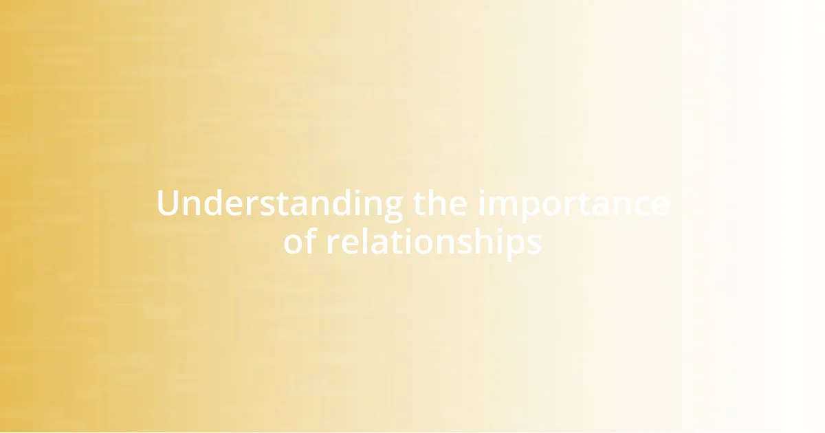 Understanding the importance of relationships