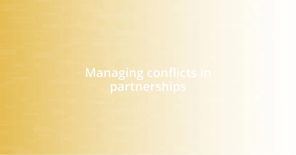 Managing conflicts in partnerships