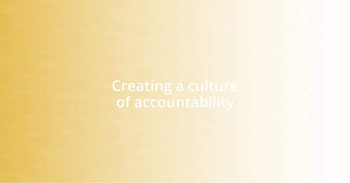 Creating a culture of accountability