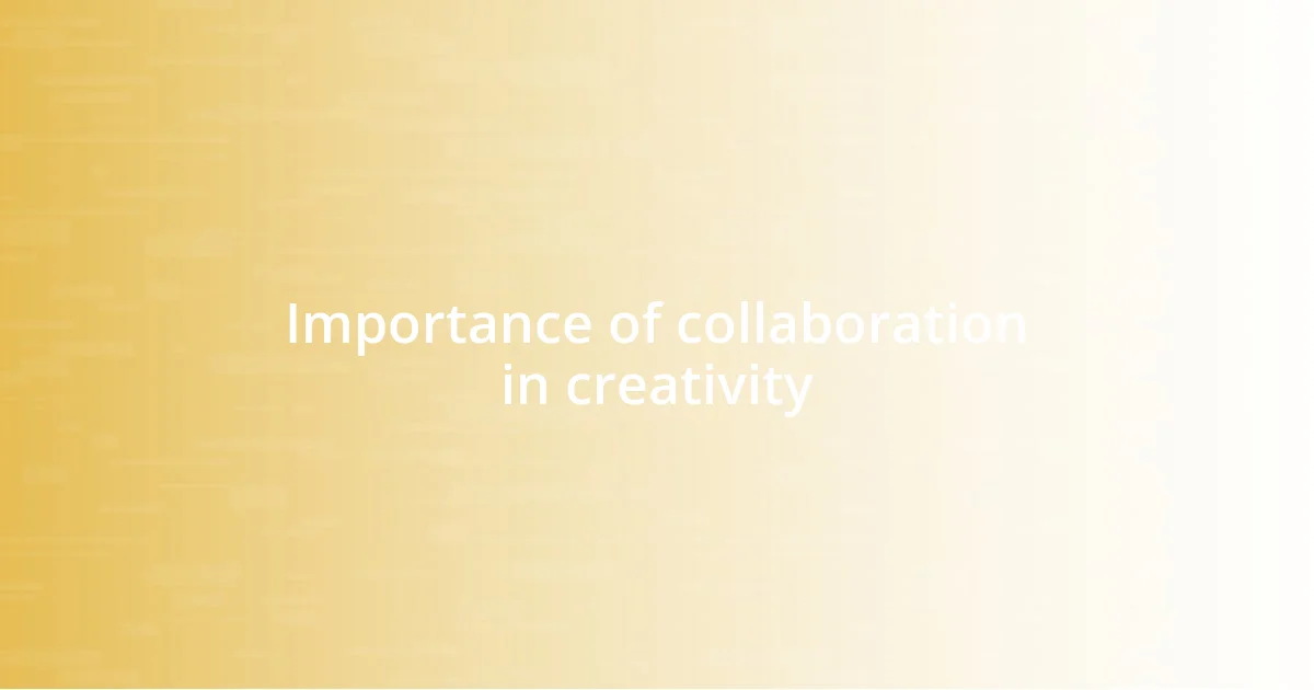 Importance of collaboration in creativity