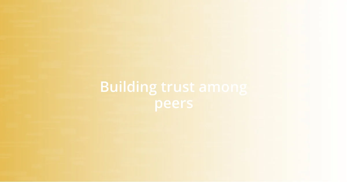 Building trust among peers