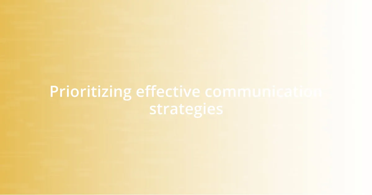 Prioritizing effective communication strategies