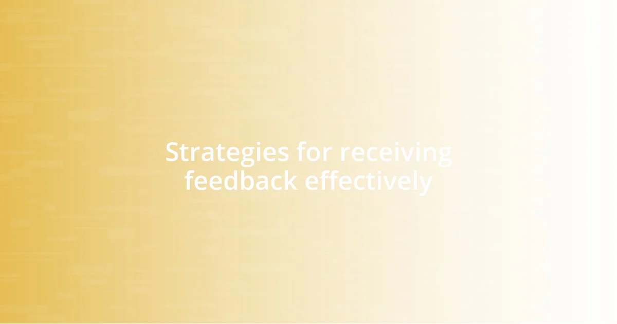 Strategies for receiving feedback effectively