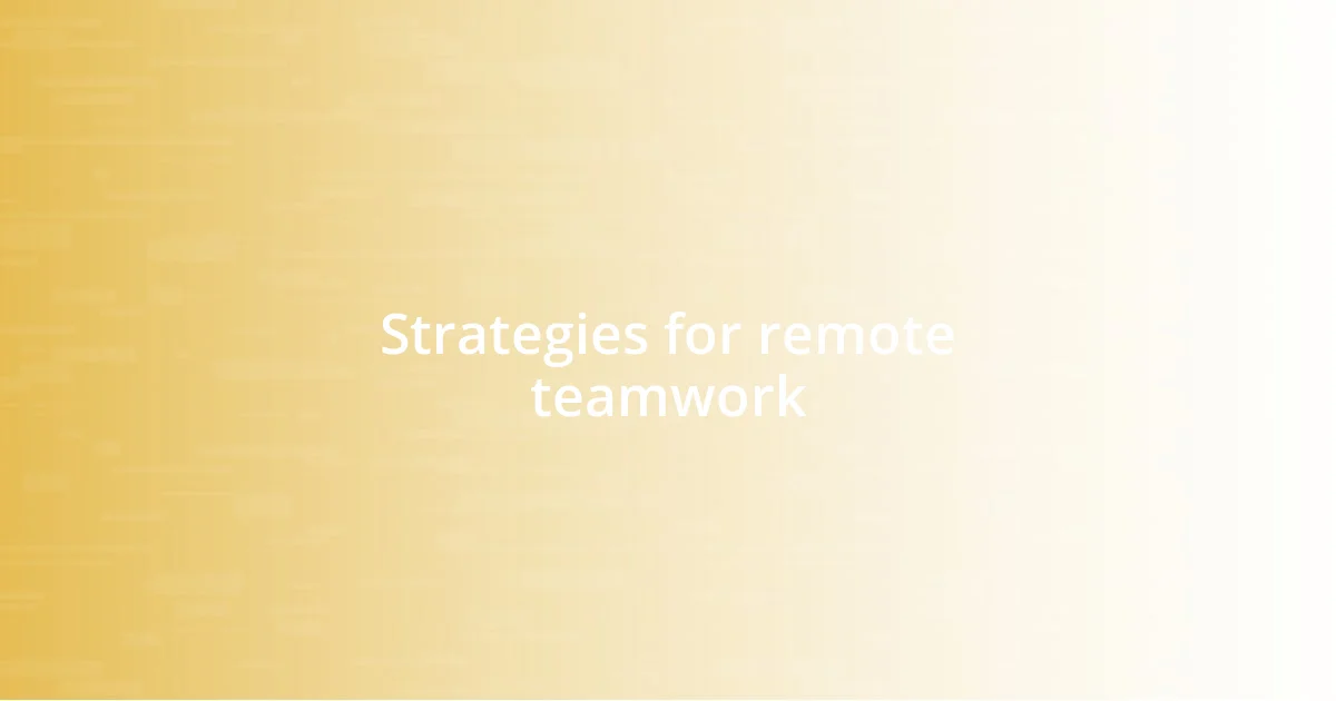 Strategies for remote teamwork