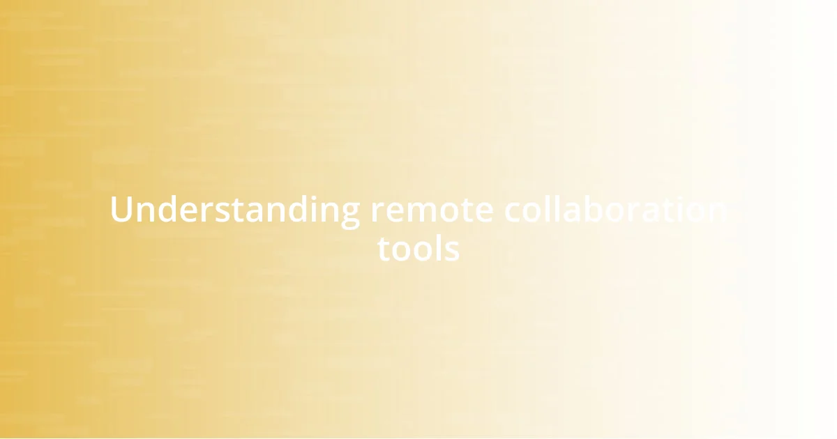 Understanding remote collaboration tools