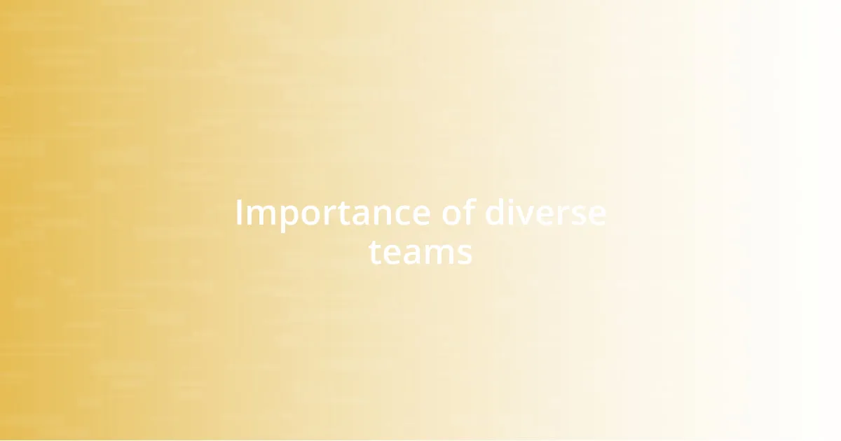 Importance of diverse teams