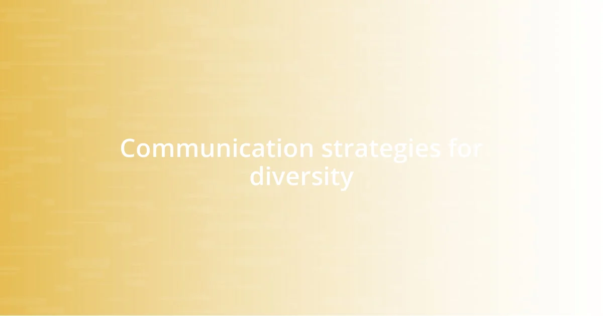 Communication strategies for diversity