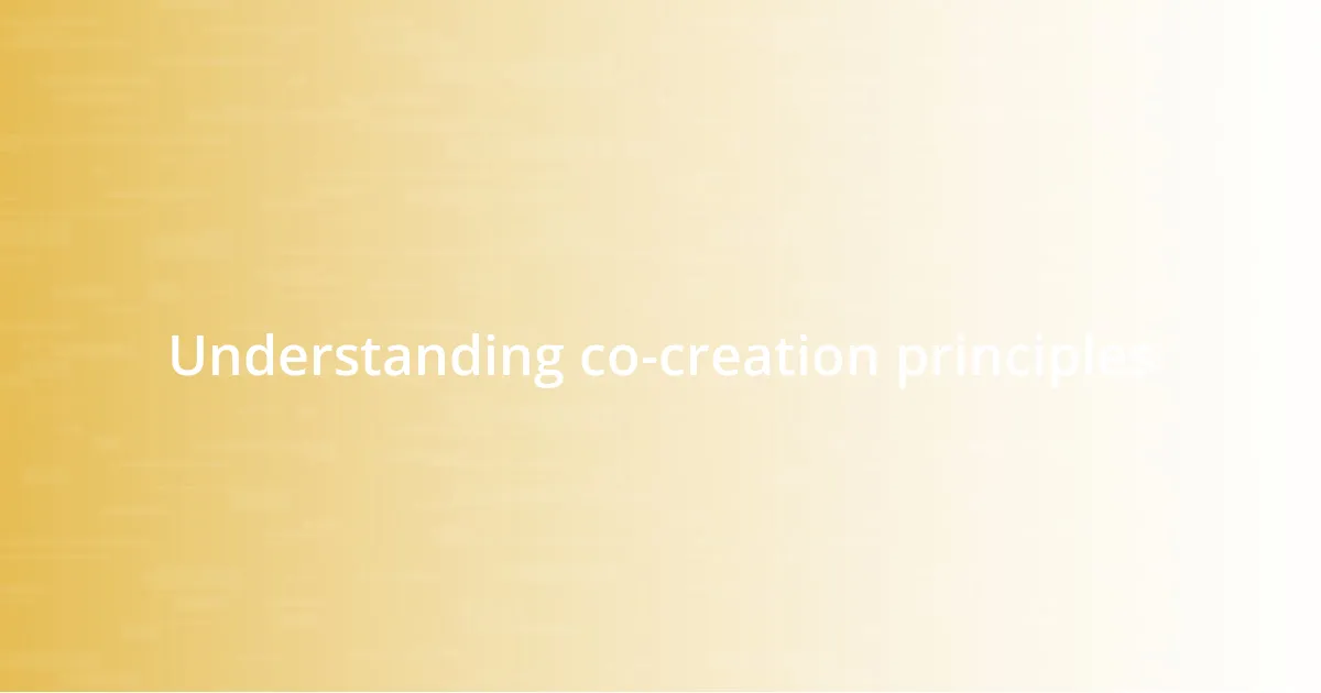 Understanding co-creation principles