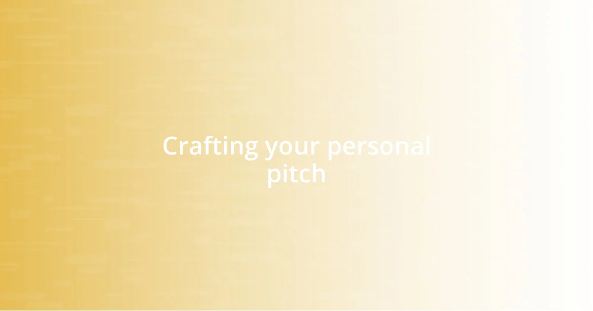 Crafting your personal pitch