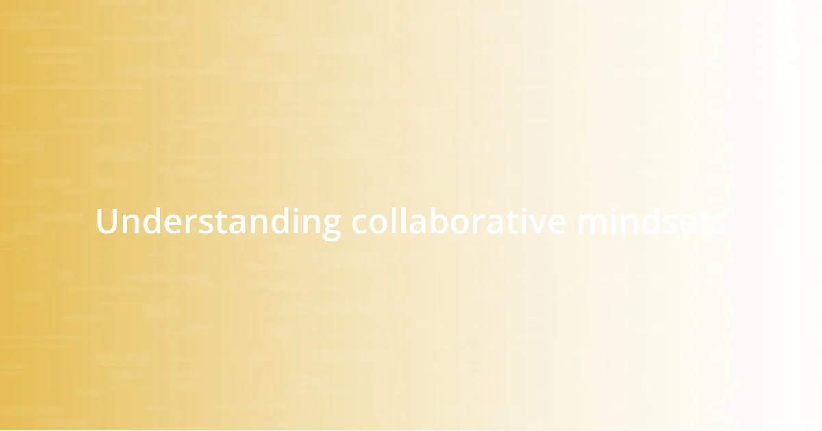 Understanding collaborative mindsets