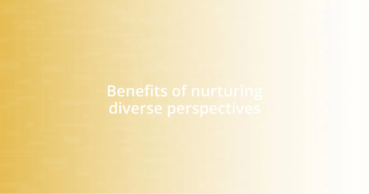 Benefits of nurturing diverse perspectives