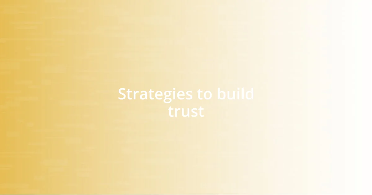 Strategies to build trust