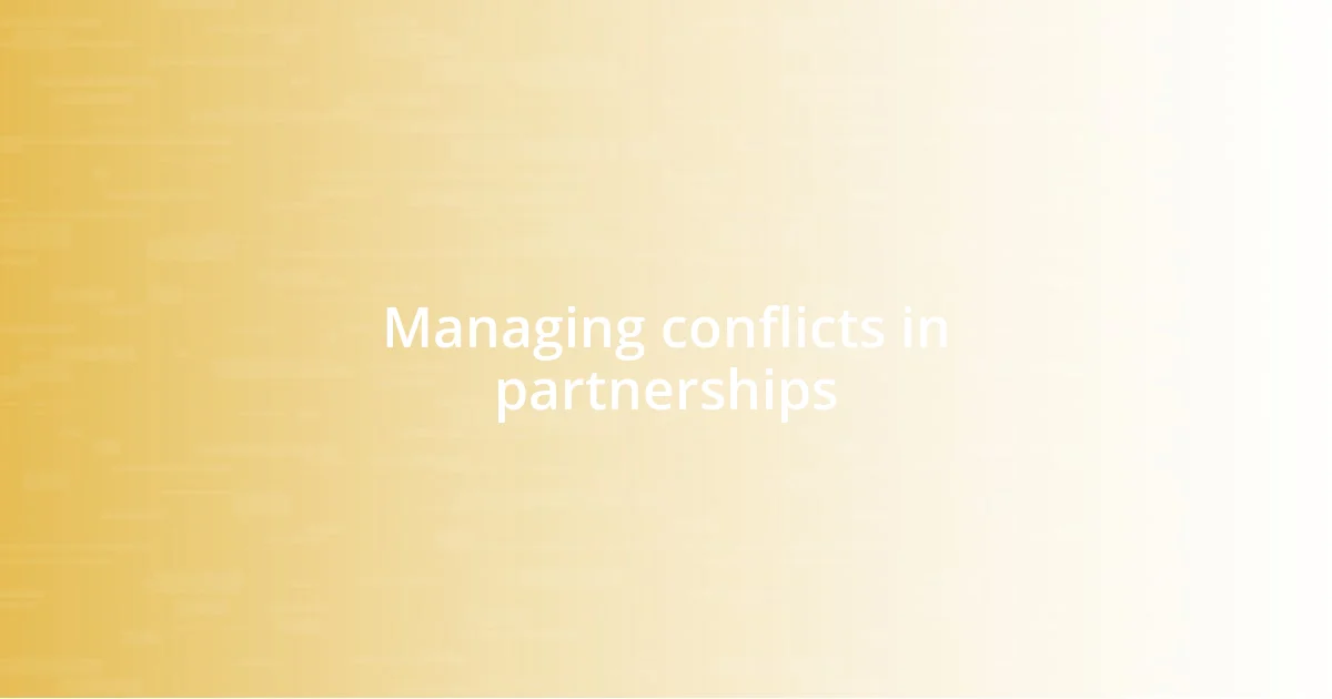 Managing conflicts in partnerships