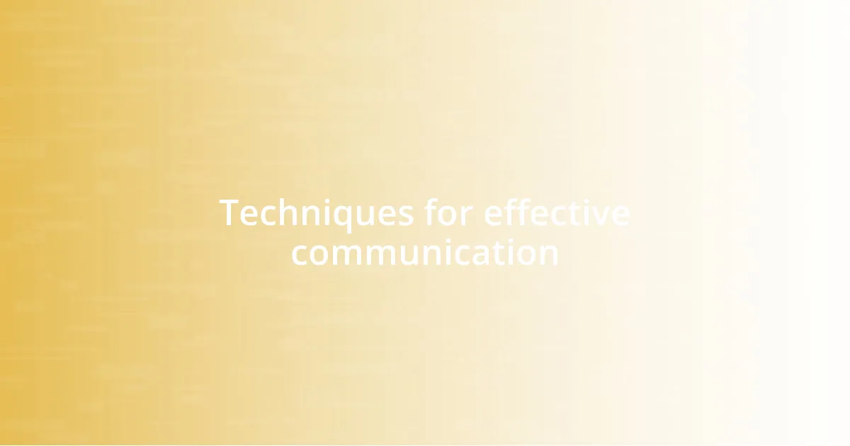 Techniques for effective communication