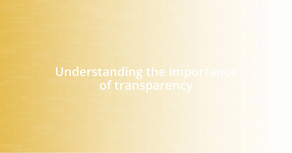 Understanding the importance of transparency