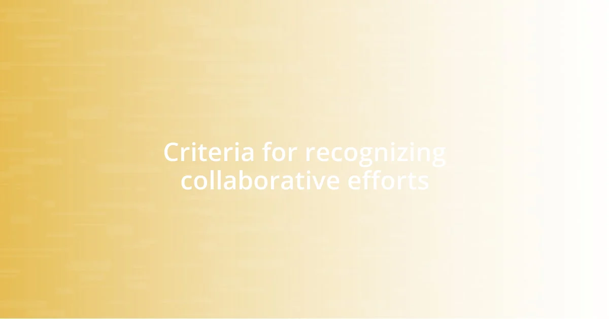 Criteria for recognizing collaborative efforts