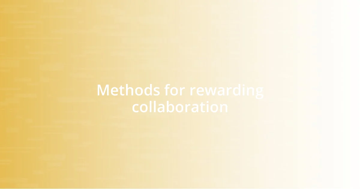 Methods for rewarding collaboration