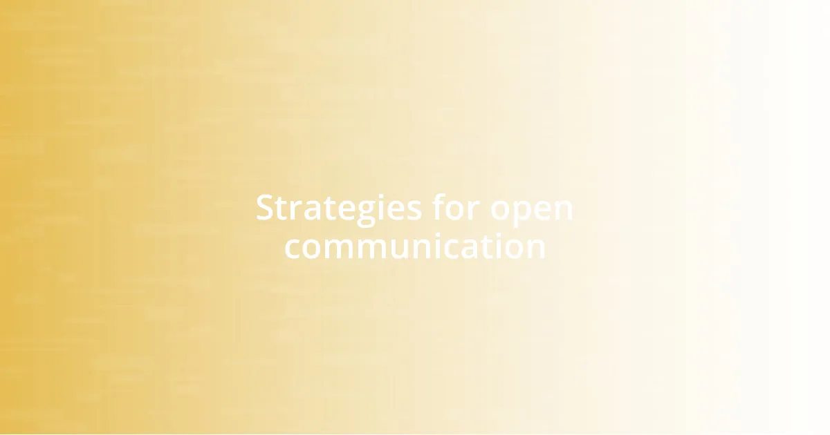 Strategies for open communication