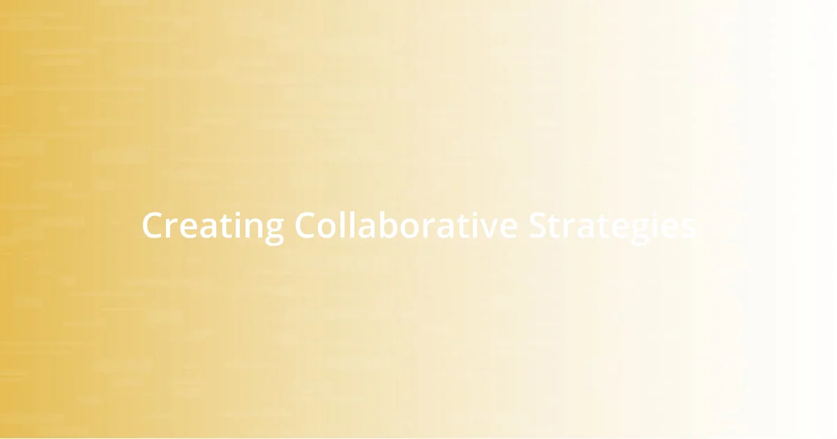 Creating Collaborative Strategies