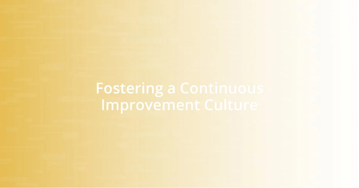 Fostering a Continuous Improvement Culture