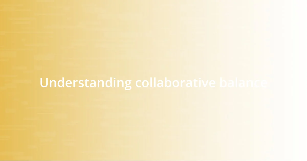 Understanding collaborative balance