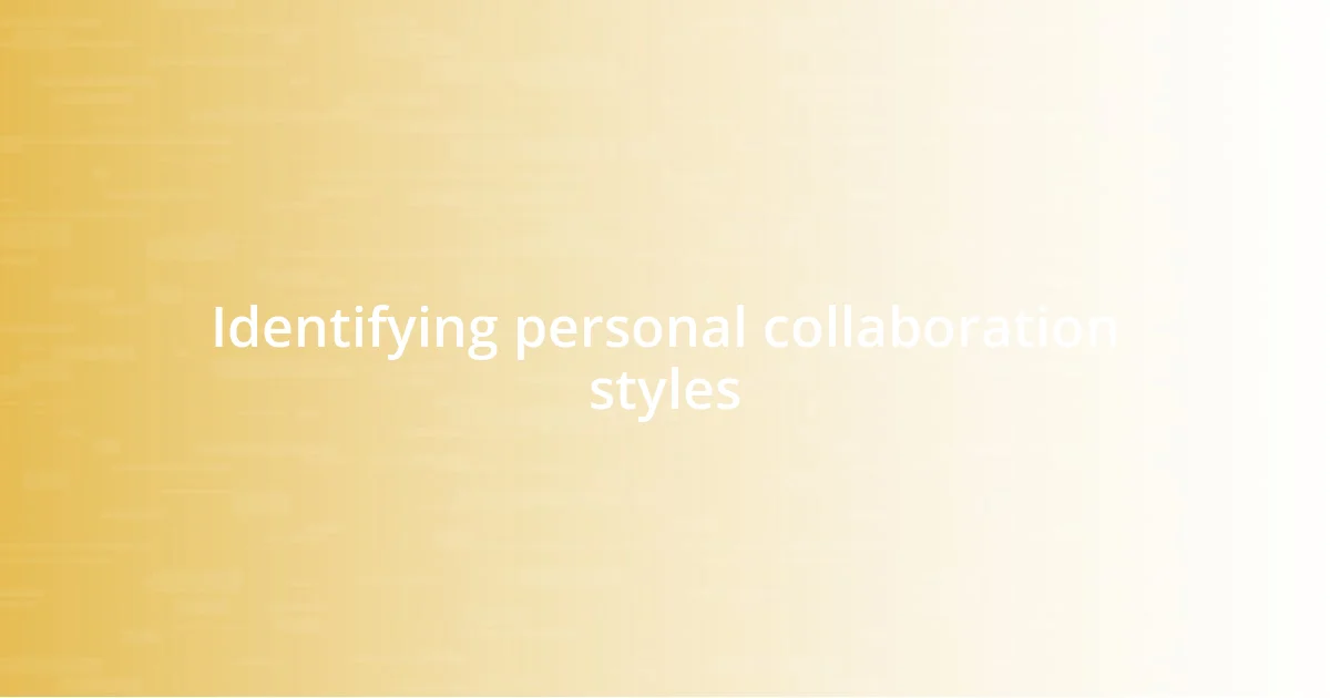 Identifying personal collaboration styles