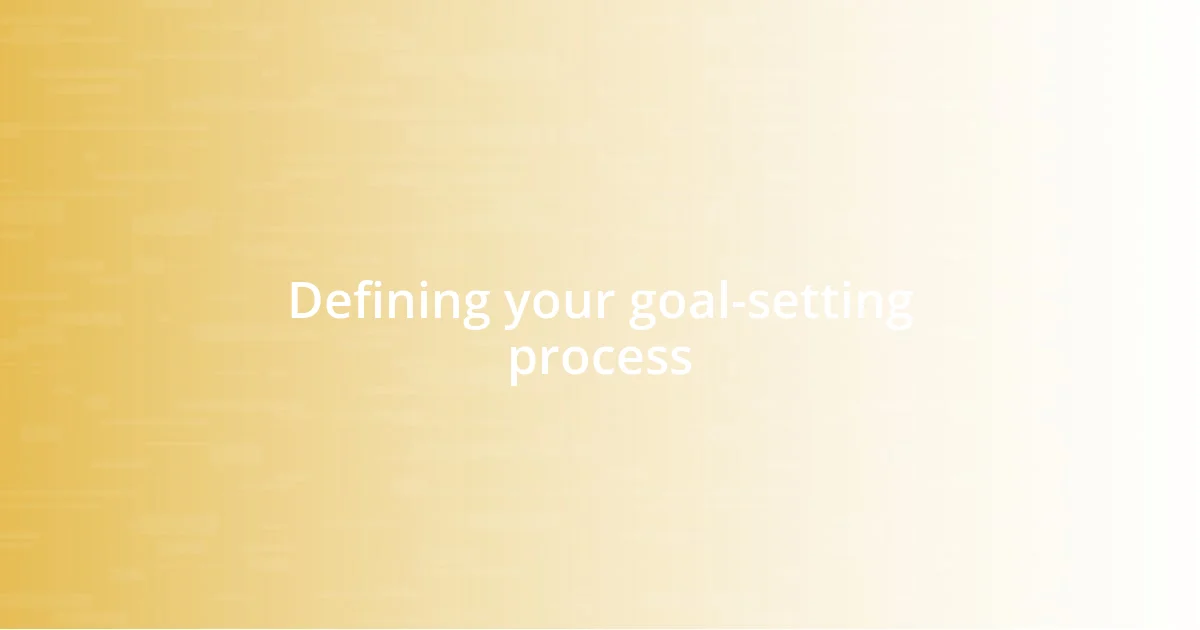 Defining your goal-setting process