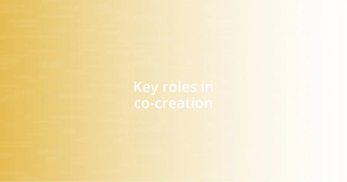 Key roles in co-creation