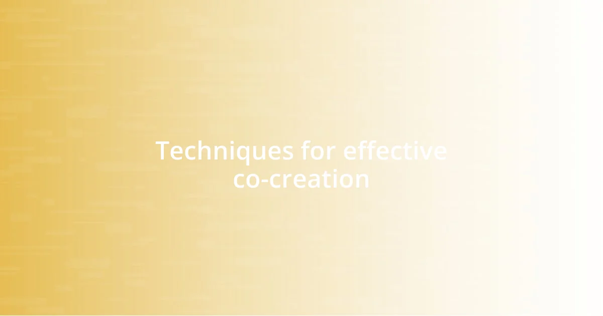 Techniques for effective co-creation