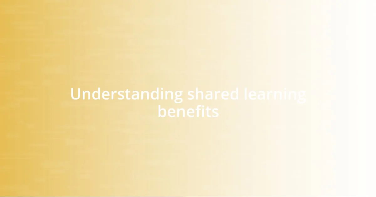 Understanding shared learning benefits