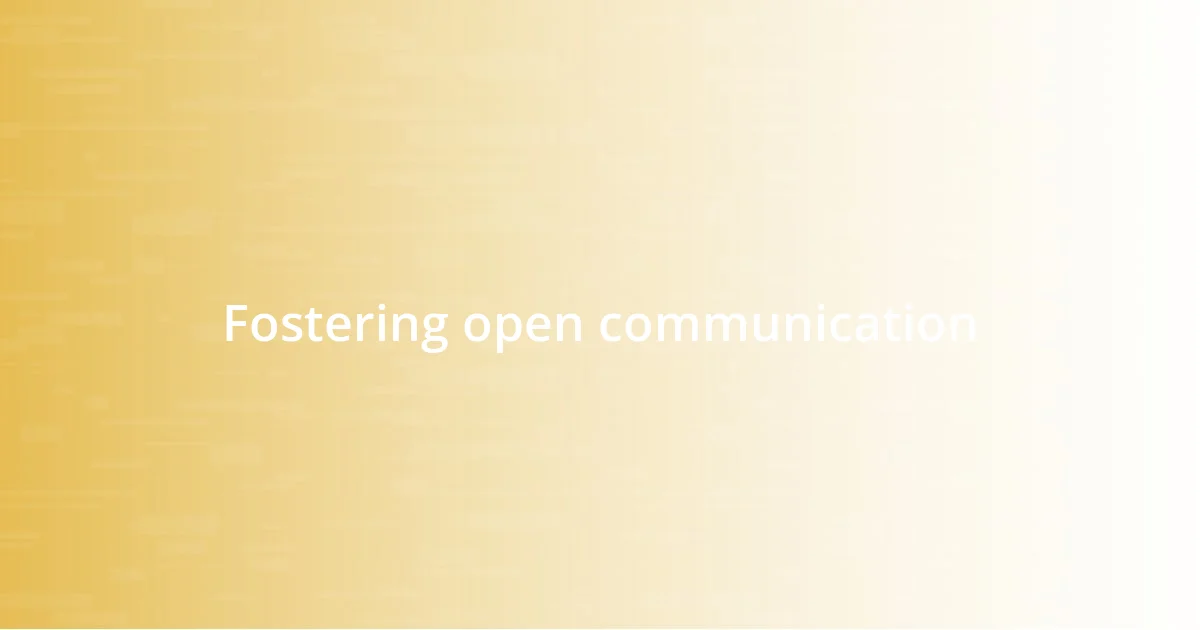 Fostering open communication