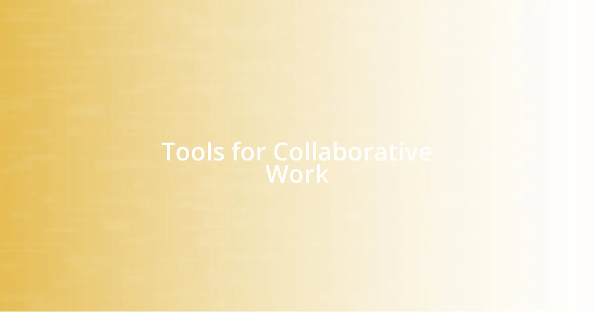 Tools for Collaborative Work