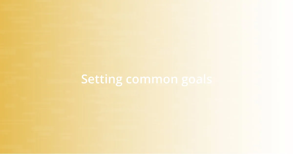 Setting common goals