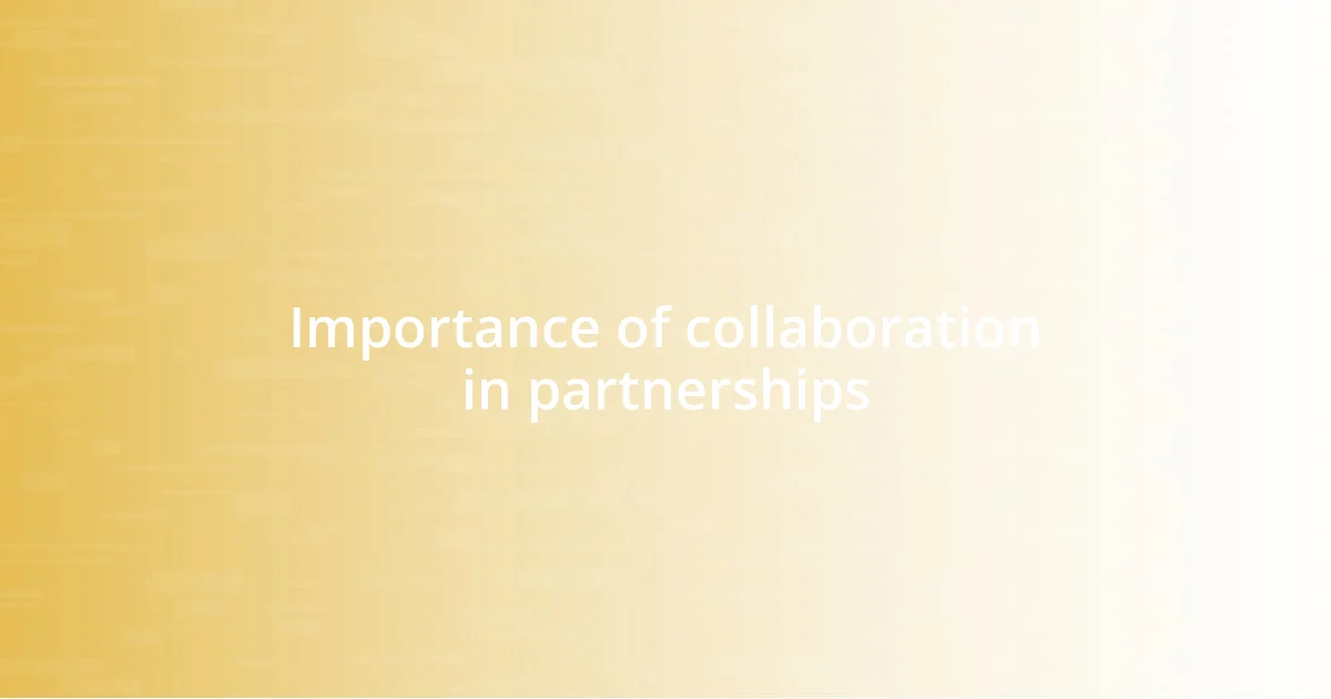 Importance of collaboration in partnerships