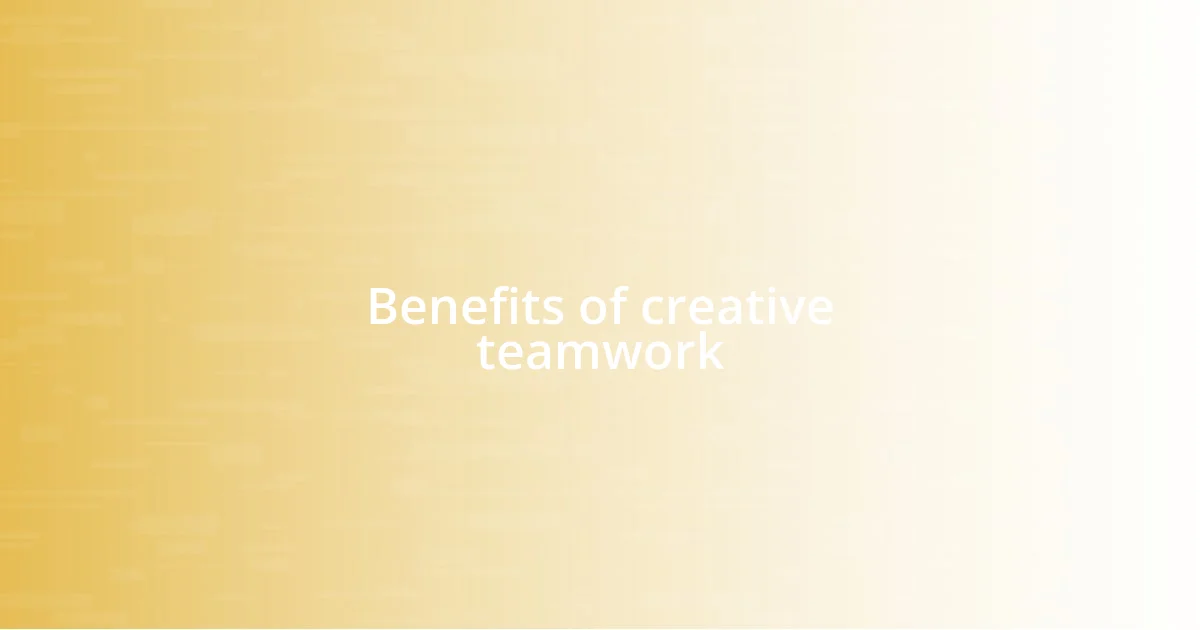 Benefits of creative teamwork