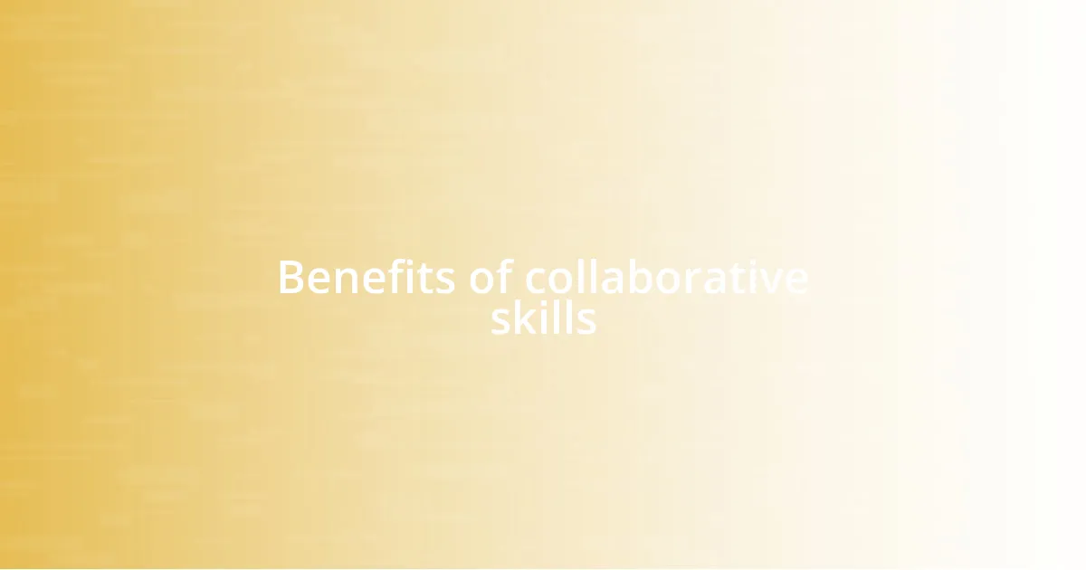 Benefits of collaborative skills