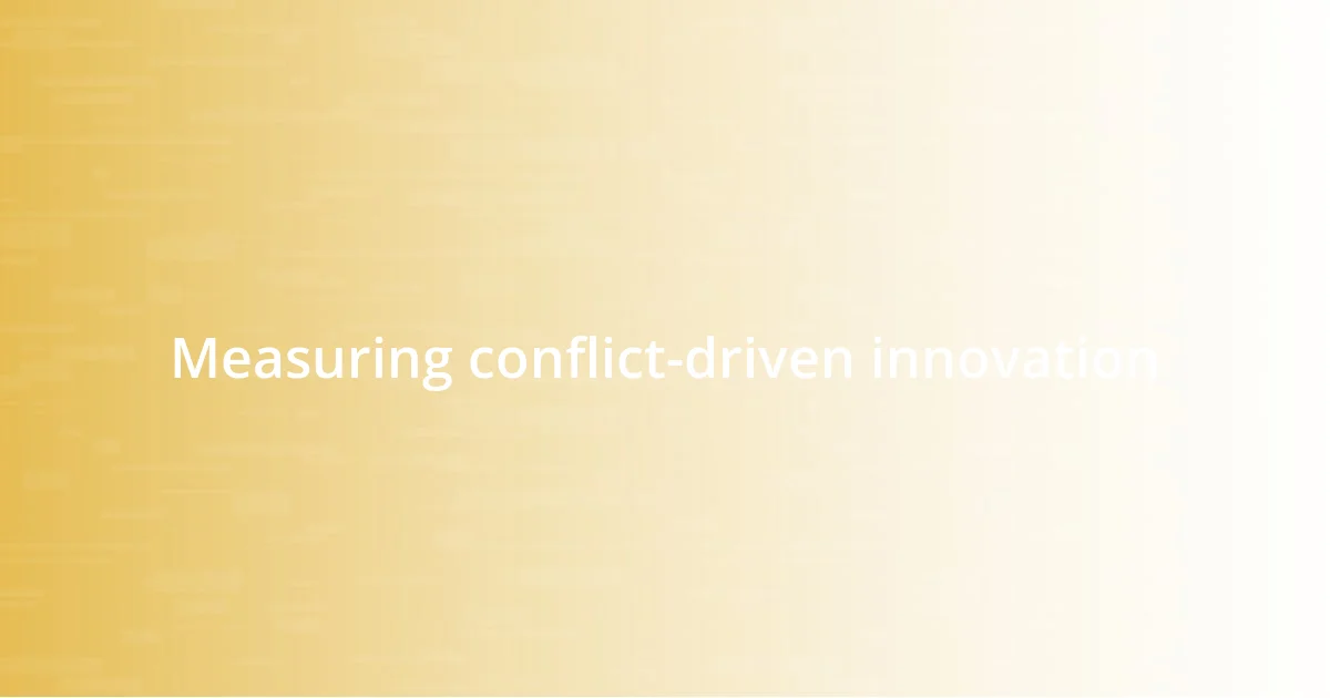 Measuring conflict-driven innovation