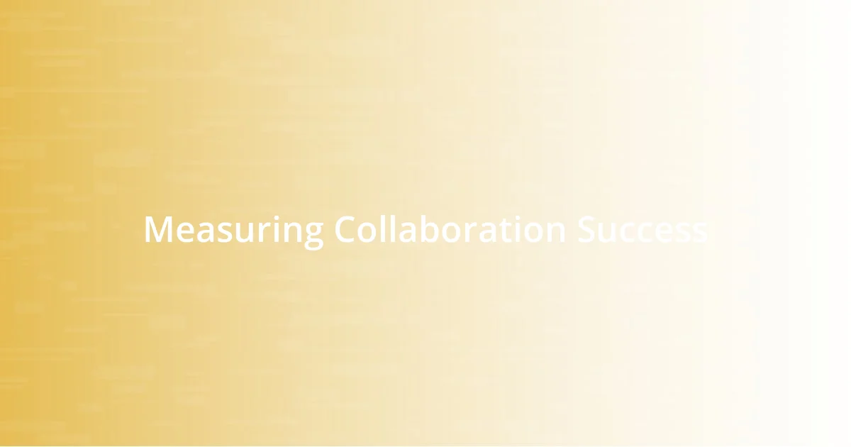 Measuring Collaboration Success