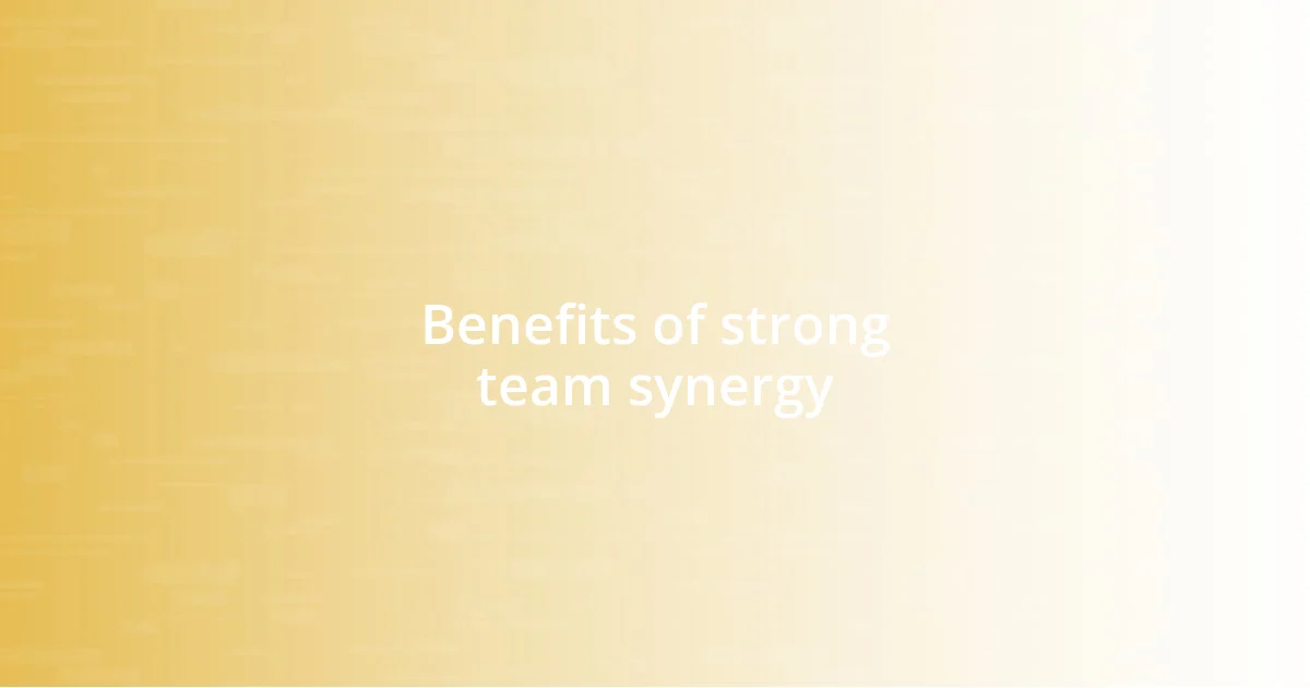 Benefits of strong team synergy