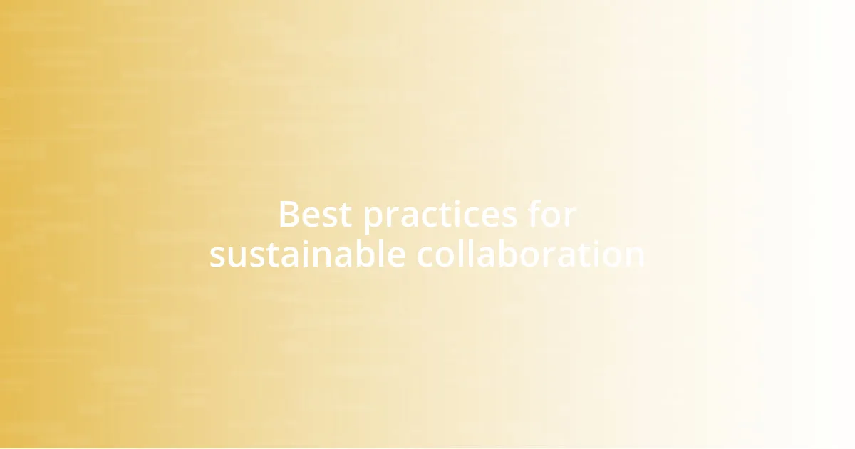 Best practices for sustainable collaboration